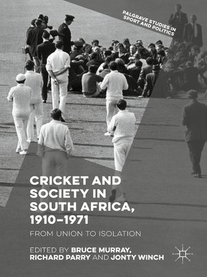 cover image of Cricket and Society in South Africa, 1910–1971